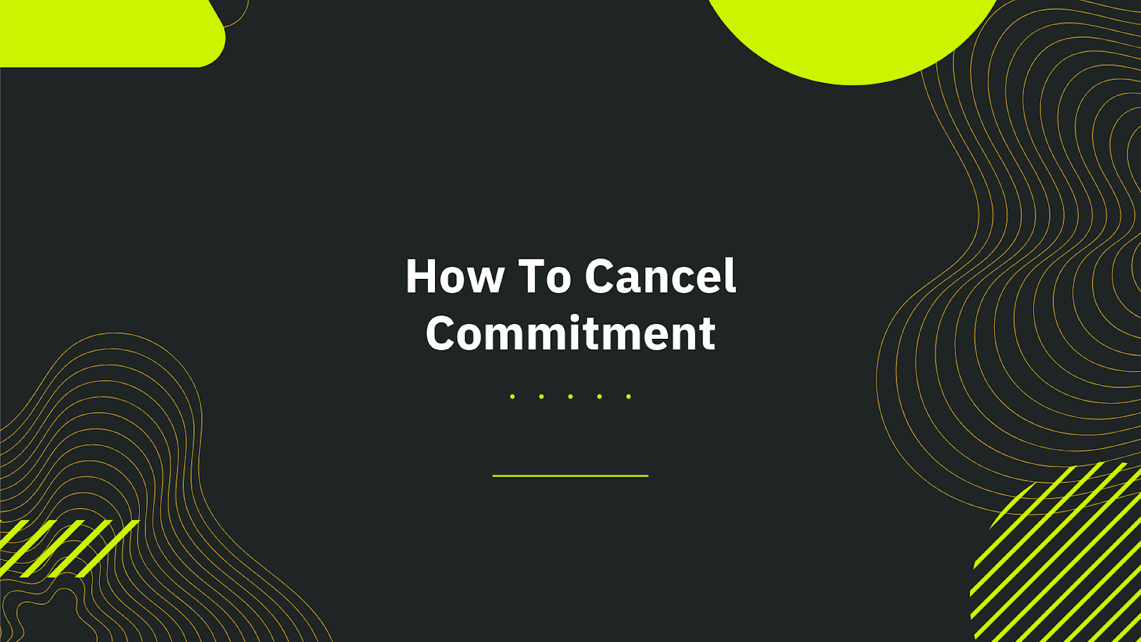How To Cancel Commitment